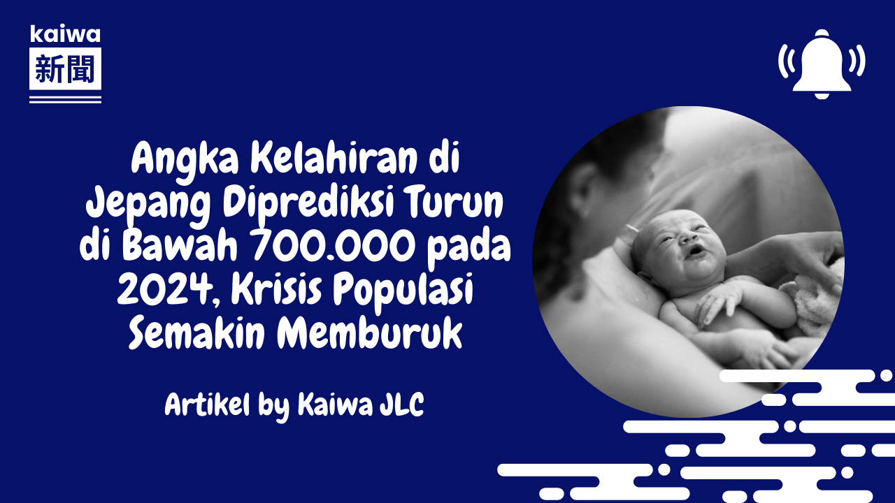 Angka Kelahiran di Jepang Diprediksi Turun di Bawah 700.000 pada 2024, Krisis Populasi Semakin Memburuk Thumbnail