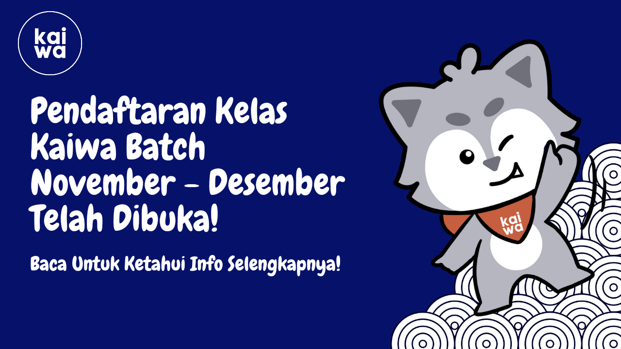 Pendaftaran Kelas Kaiwa Batch November - Desember Telah Dibuka! Thumbnail