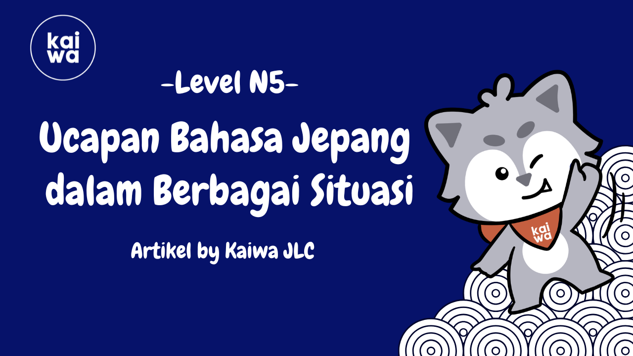 Ucapan Bahasa Jepang dalam Berbagai Situasi Thumbnail