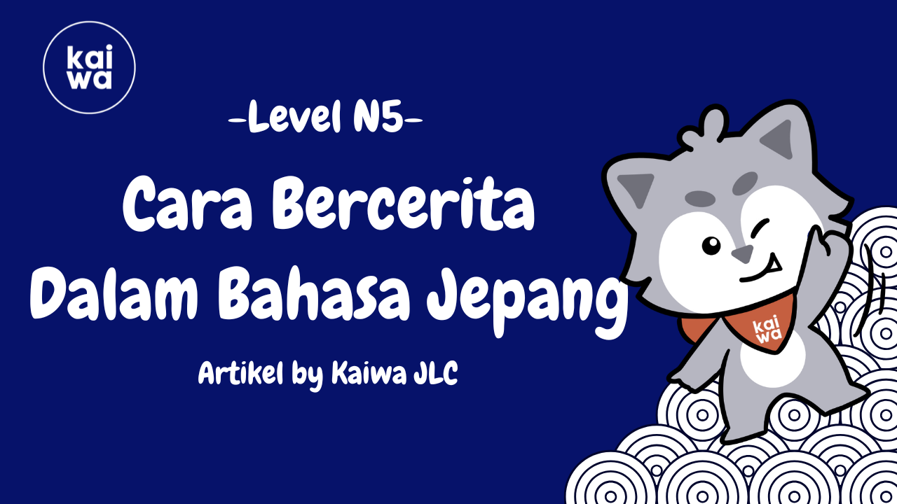 Cara Bercerita dalam Bahasa Jepang dengan Struktur Sederhana Thumbnail