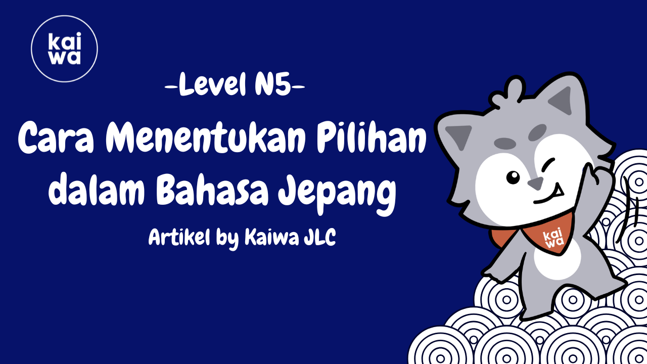 Cara Menentukan Pilihan dalam Bahasa Jepang Thumbnail