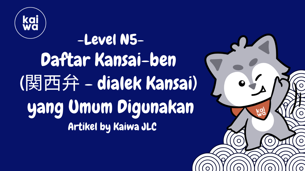 Thumbnail Daftar Kansai-ben  (関西弁 - dialek Kansai)  yang Umum Digunakan dalam Percakapan