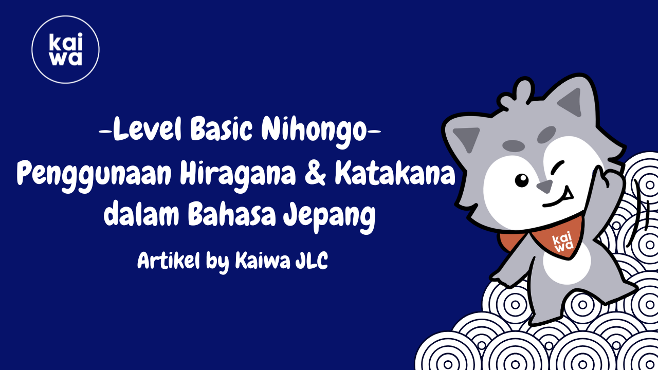 Penggunaan Hiragana & Katakana  dalam Bahasa Jepang Thumbnail