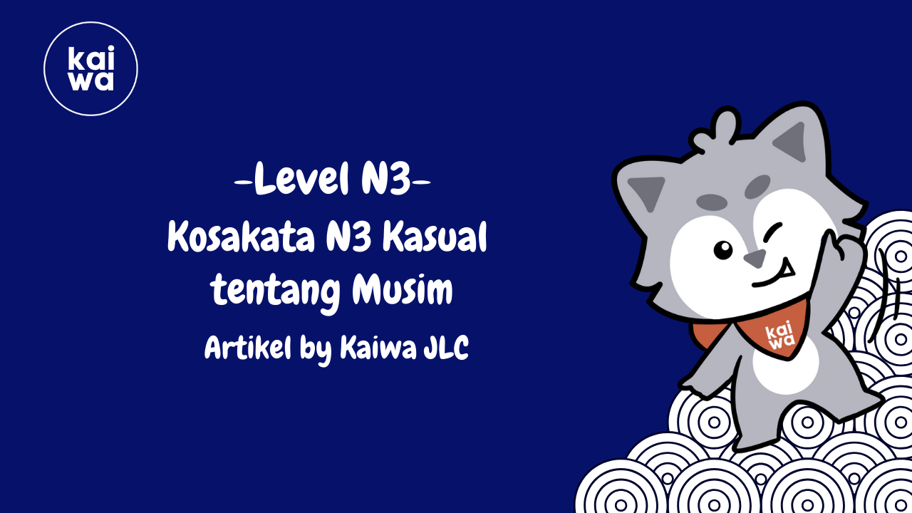 Kosakata N3 Kasual  tentang Musim Thumbnail