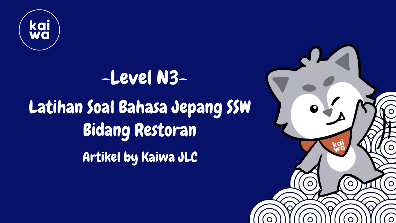 Latihan Soal Bahasa Jepang SSW Bidang Restoran Thumbnail