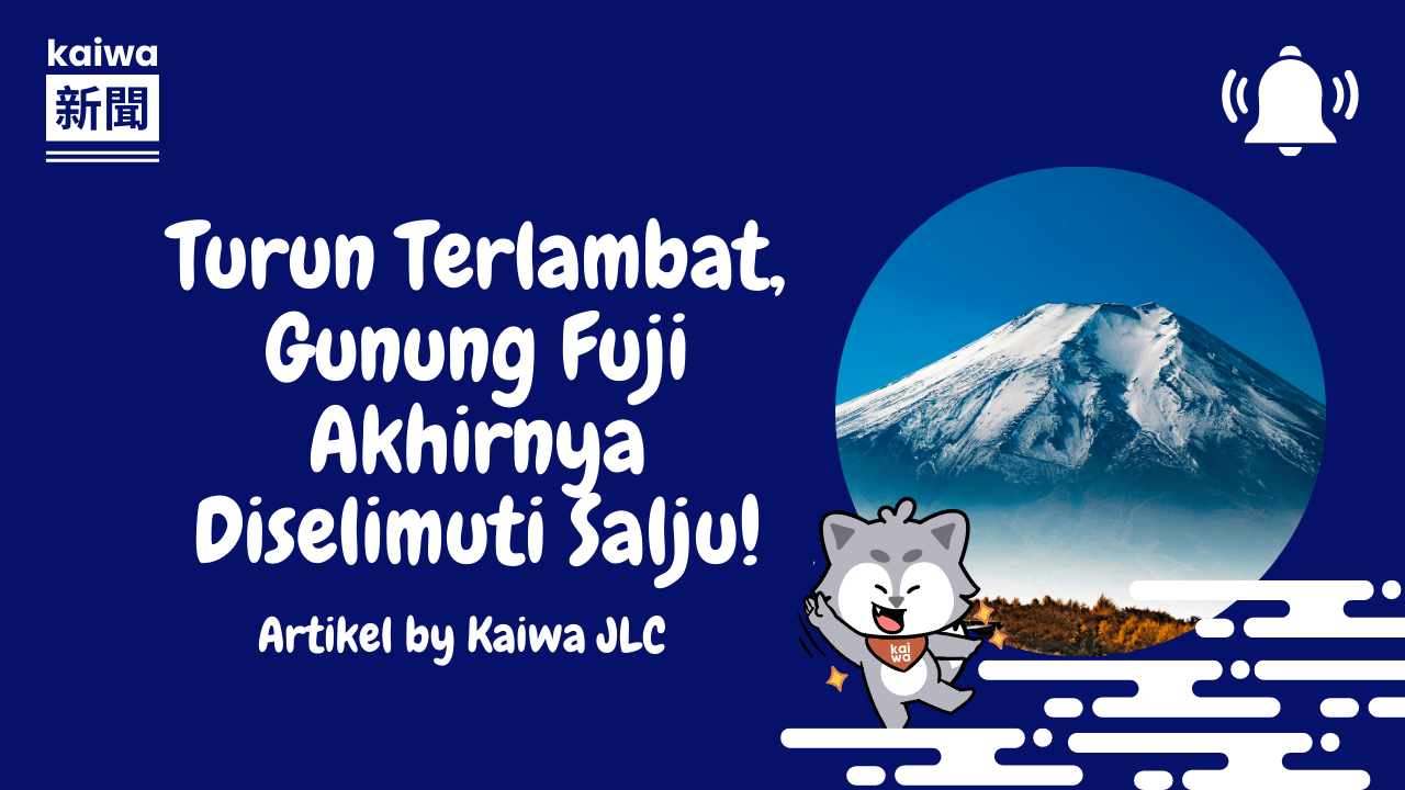 Turun Terlambat, Gunung Fuji Akhirnya Diselimuti Salju! Thumbnail