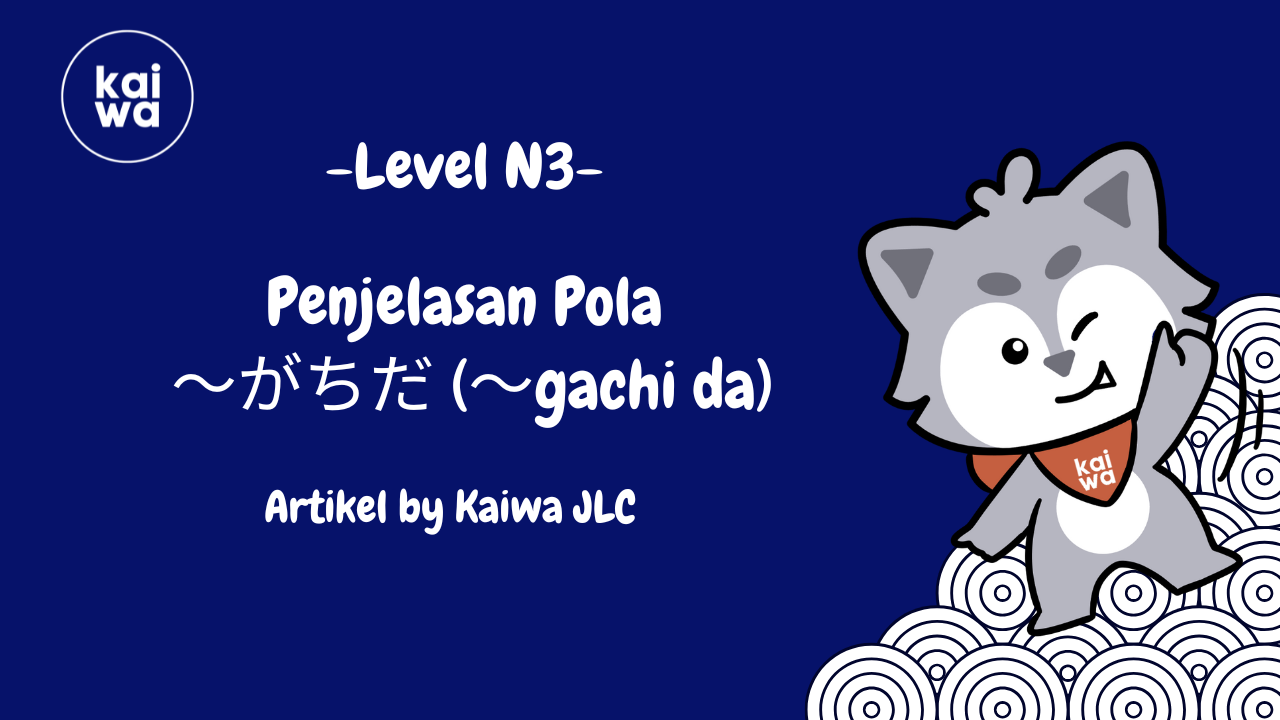 Thumbnail Penjelasan Pola ～がちだ (～gachi da)