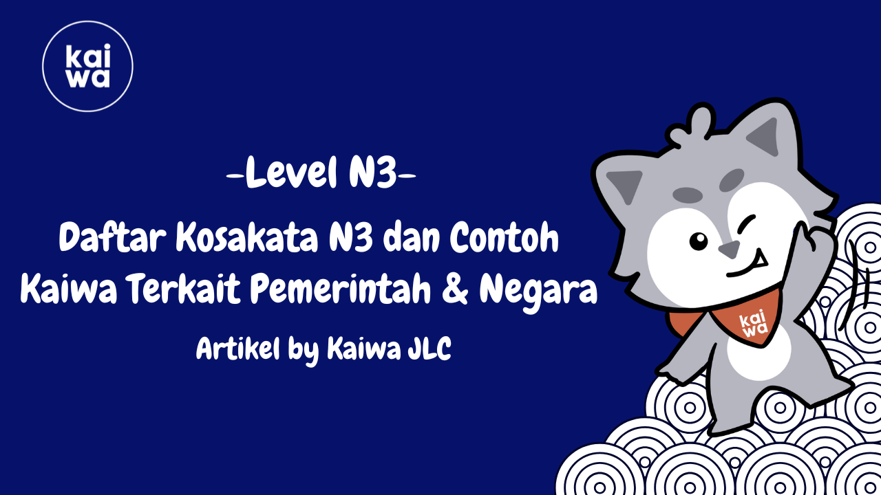 Thumbnail Daftar Kosakata N3 dan Contoh Kaiwa Terkait Pemerintah & Negara