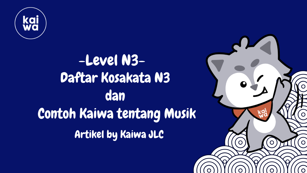 Daftar Kosakata N3  dan  Contoh Kaiwa tentang Musik Thumbnail