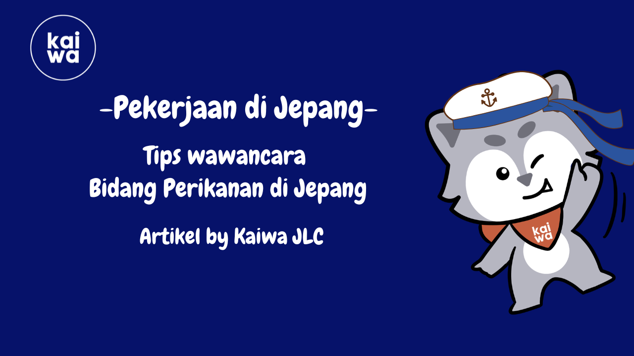 Tips wawancara  Bidang Perikanan di Jepang Thumbnail