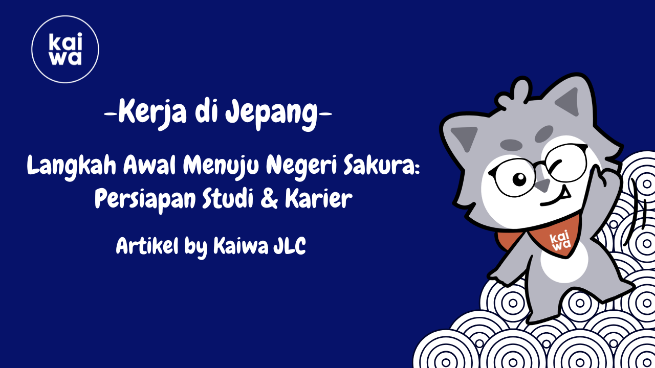 Langkah Awal Menuju Negeri Sakura: Persiapan Studi & Karier Thumbnail