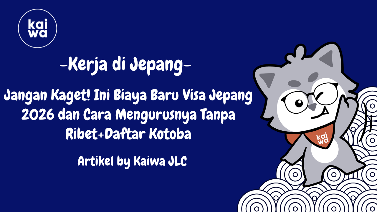 Jangan Kaget! Ini Biaya Baru Visa Jepang 2026 dan Cara Mengurusnya Tanpa Ribet+Daftar Kotoba Thumbnail