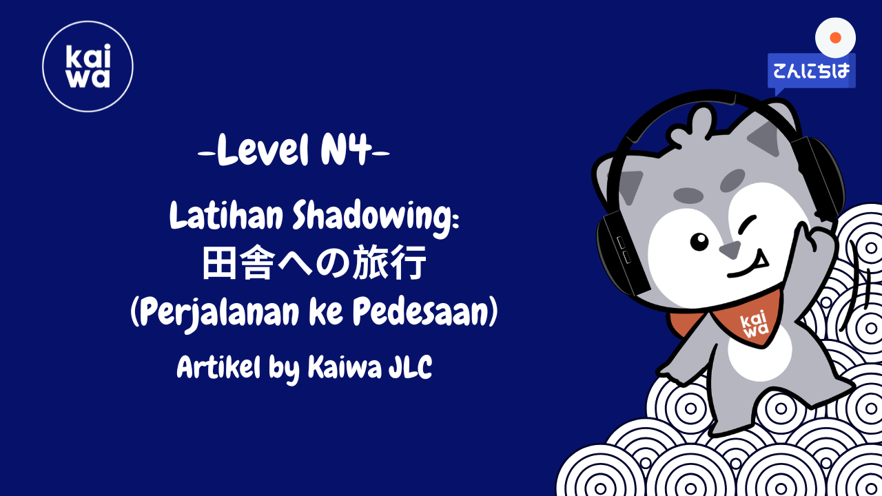 Thumbnail Latihan Shadowing: 田舎への旅行 (Perjalanan ke Pedesaan)