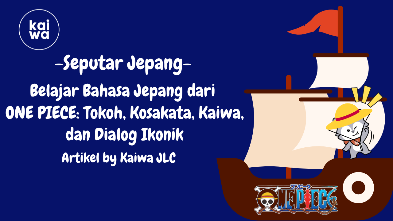 Thumbnail Belajar Bahasa Jepang dari  ONE PIECE: Tokoh, Kosakata, Kaiwa, dan Dialog Ikonik