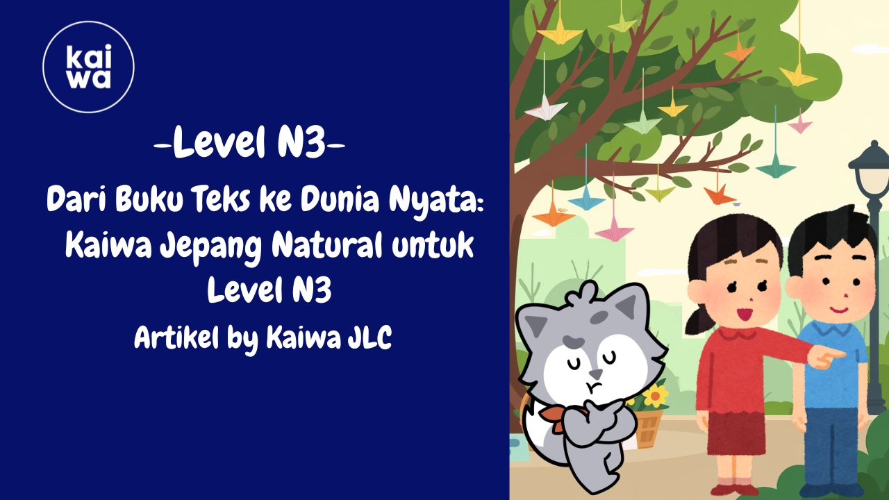 Thumbnail Dari Buku Teks ke Dunia Nyata:  Kaiwa Jepang Natural untuk Level N3