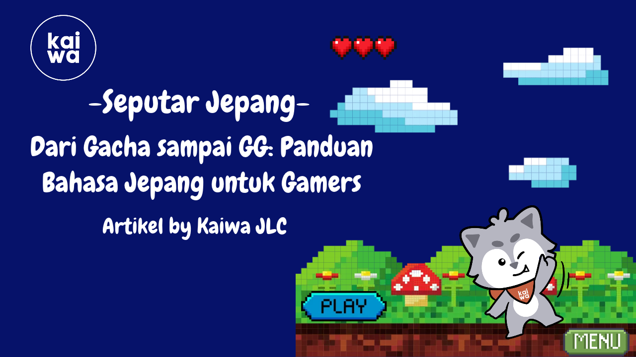 Dari Gacha sampai GG: Panduan Bahasa Jepang untuk Gamers Thumbnail