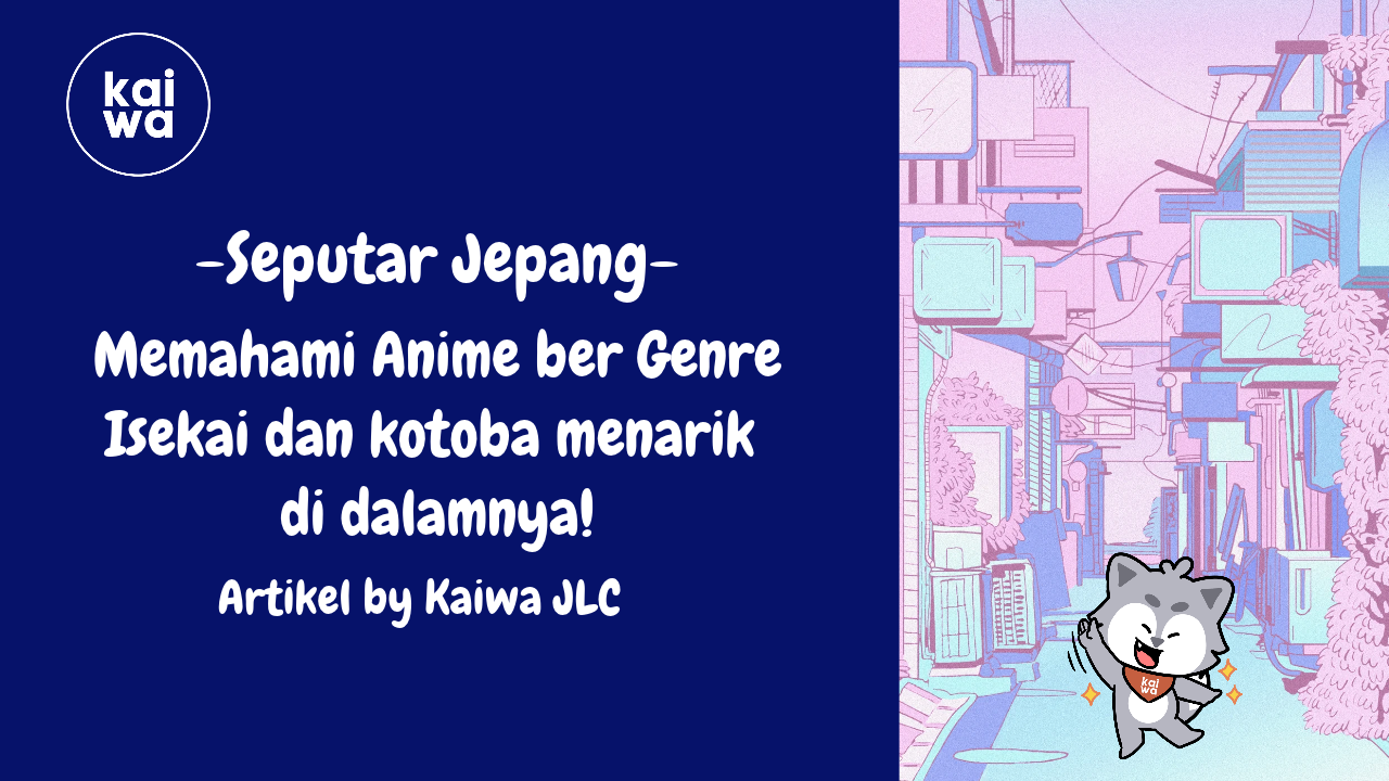 Memahami Anime ber Genre Isekai dan kotoba menarik  di dalamnya! Thumbnail