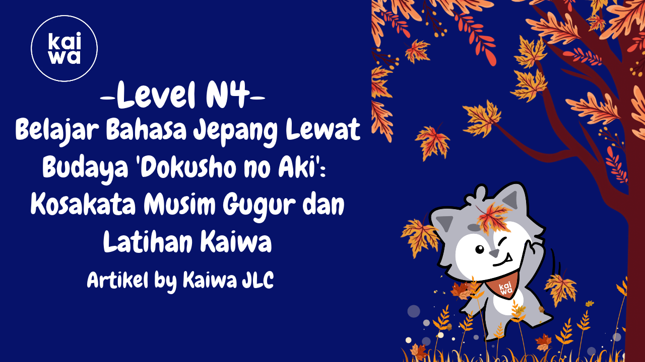 Belajar Bahasa Jepang Lewat Budaya 'Dokusho no Aki':  Kosakata Musim Gugur dan Latihan Kaiwa Thumbnail